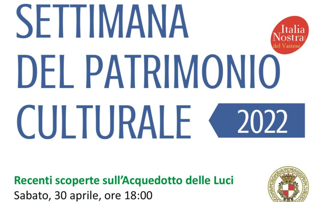 Settimana del Patrimonio culturale 2022 di Italia Nostra: le iniziative di Italia Nostra Vasto