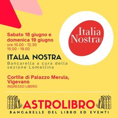 Italia Nostra sezione Lomellina e l’Associazione Archeologica Lomellina sabato 18 giugno saranno ad Astrolibro