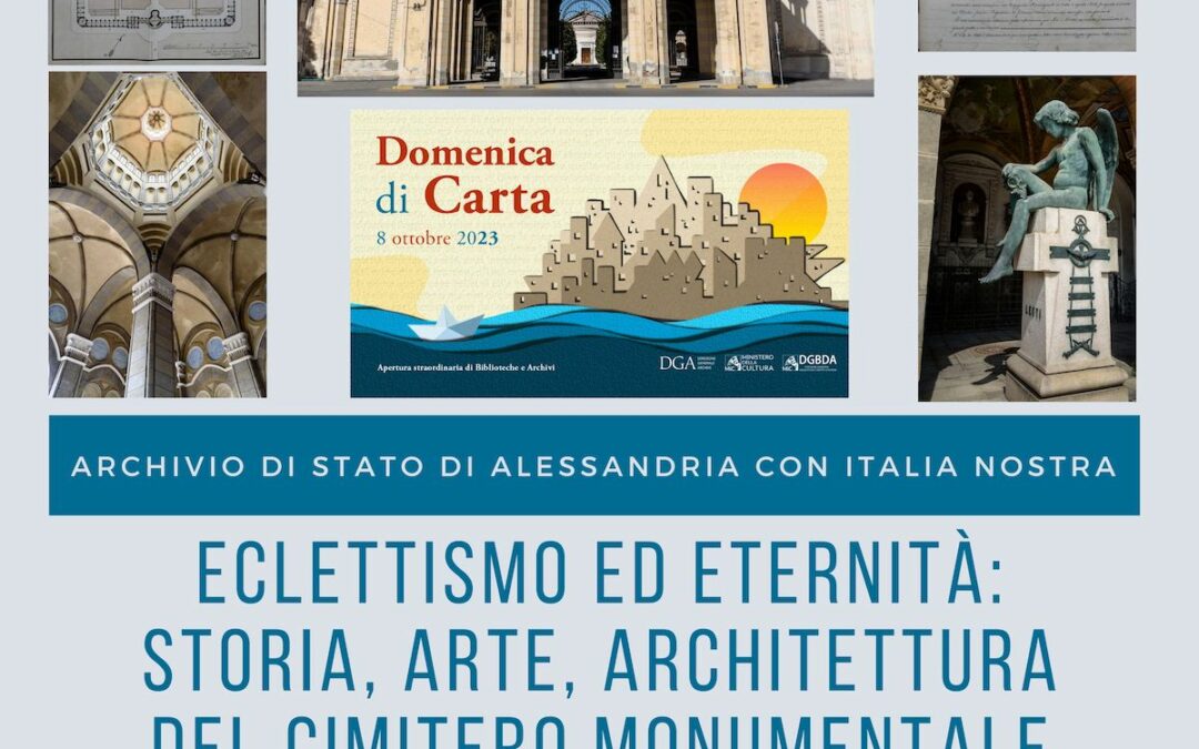 DOMENICA DI CARTA 2023 Eternità ed Eclettismo:storia, arte e architettura del cimitero monumentale di Alessandria