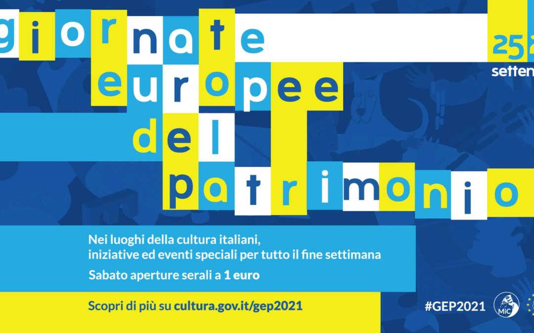 GEP – Giornate Europee del Patrimonio 2021: tutti gli appuntamenti di Italia Nostra