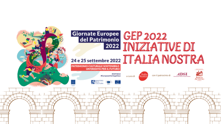 GEP 2022, tutte le iniziative di Italia Nostra per le Giornate Europee del Patrimonio