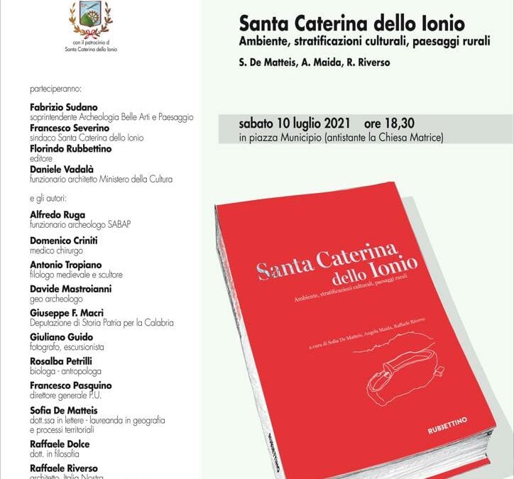 La Sezione Paolo Orsi Soverato il giorno 10 luglio presenterà al pubblico il libro “Santa Caterina dello Ionio: Ambiente, stratificazioni culturali, paesaggi rurali”