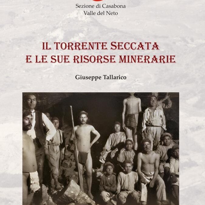 In libreria il volume di Giuseppe Tallarico “Il Torrente Seccata e le sue risorse minerarie”, sponsorizzato da Italia Nostra-Casabona e Valle del Neto