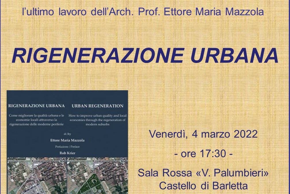 “Rigenerazione urbana” presentazione del volume dell’arch. Ettore Mazzola