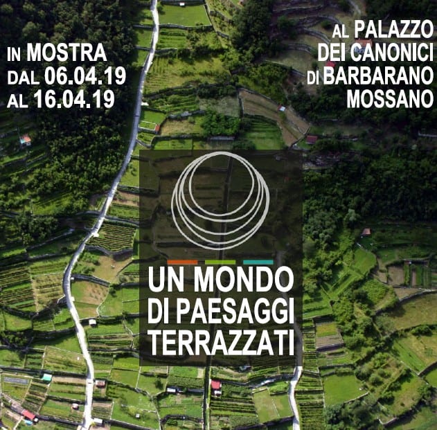 Mostra “Un mondo di Paesaggi terrazzati” (6 -16 aprile 2019, Palazzo dei Canonici di Barbarano Mossano)