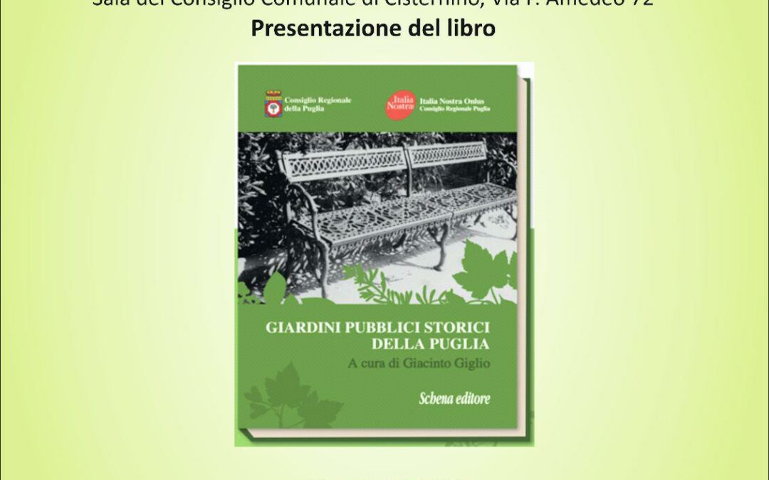 Giardini pubblici storici della Puglia: il 2 marzo presentazione del testo a Cisternino