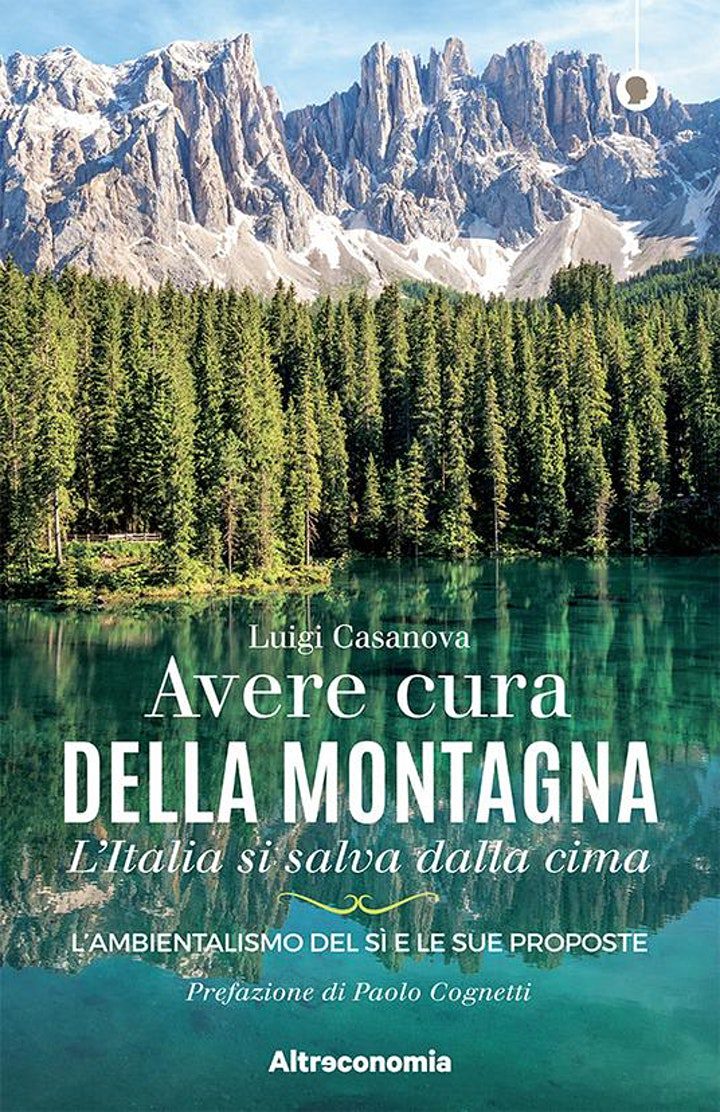Presentazione del libro “Avere cura della montagna – L’Italia si salva dalla cima” di Luigi Casanova