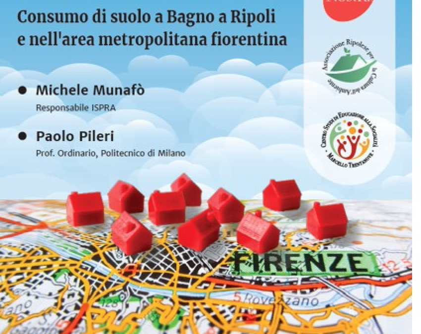 Il suolo che abbiamo in comune: consumo di suolo a Bagno a Ripoli e nell’area metropolitana fiorentina