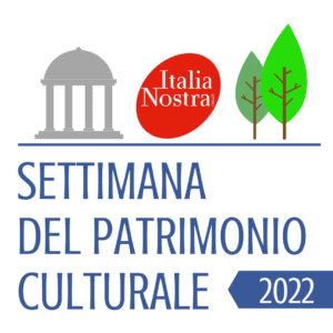 Dal 30 aprile all’8 maggio 2022 ci sarà la Settimana del Patrimonio Culturale di Italia Nostra