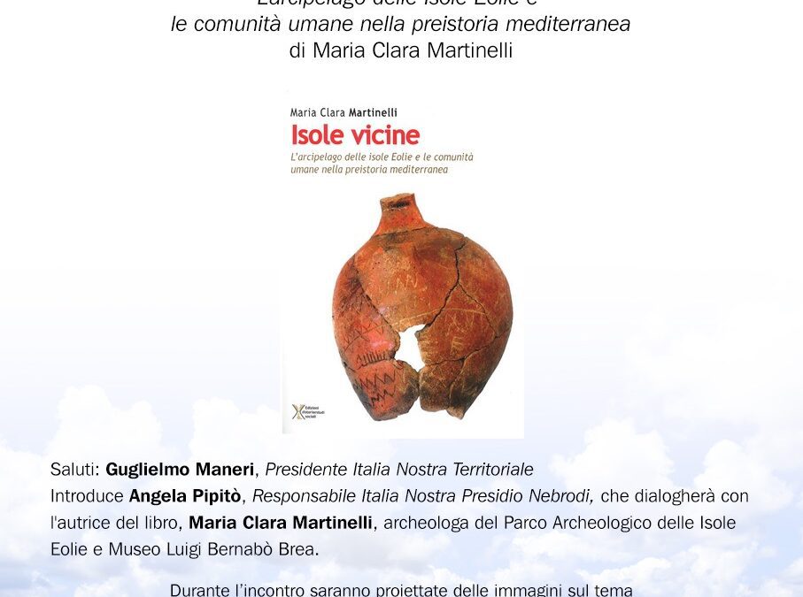 Presentazione del libro: “Isole vicine: L’arcipelago delle isole Eolie e le comunità umane nella preistoria  mediterranea” 