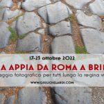 La via Appia da Roma a Brindisi diventa l’oggetto di un viaggio fotografico tutto speciale!