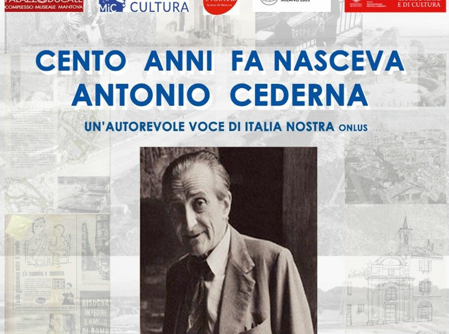 Riflessioni dal convegno di Mantova: “Antonio Cederna a cento anni dalla nascita”