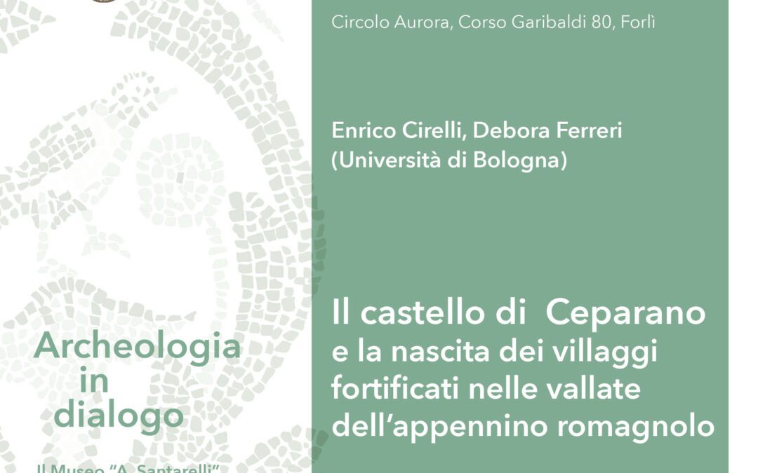 Archeologia in dialogo: venerdì 1° marzo appuntamento dedicato a “Il castello di  Ceparano e la nascita dei villaggi fortificati  nelle vallate dell’Appennino romagnolo”