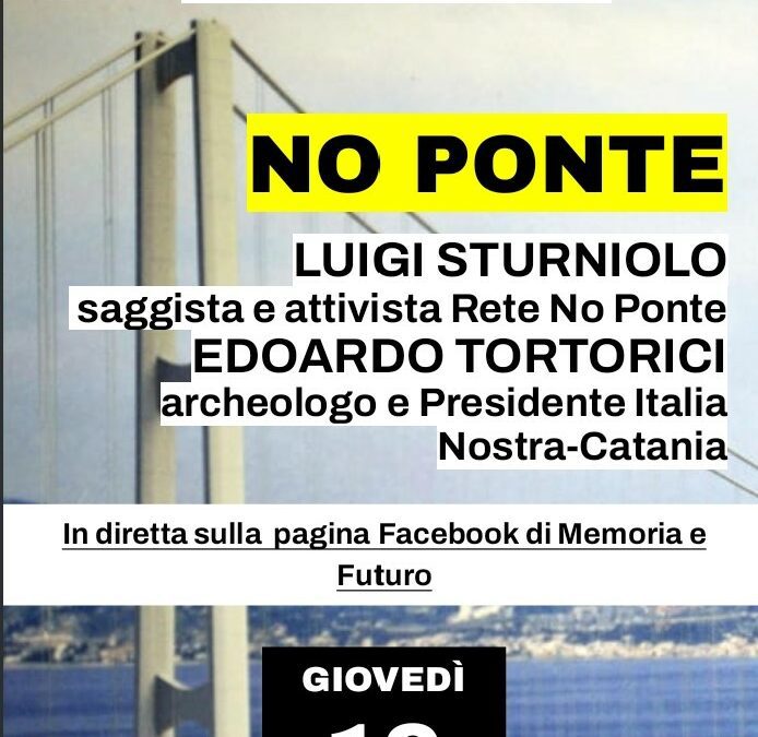 No Ponte: conferenza in diretta fb sulla pagina dell’associazione “Memoria e Futuro” con Luigi Sturniolo e Edoardo Tortorici