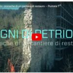 Petriolo: Videocronache di un cantiere di restauro – Puntata 7